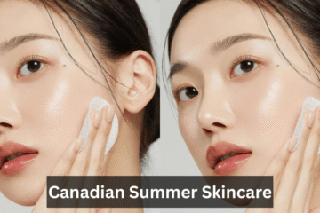 Canadian Summer Skincare