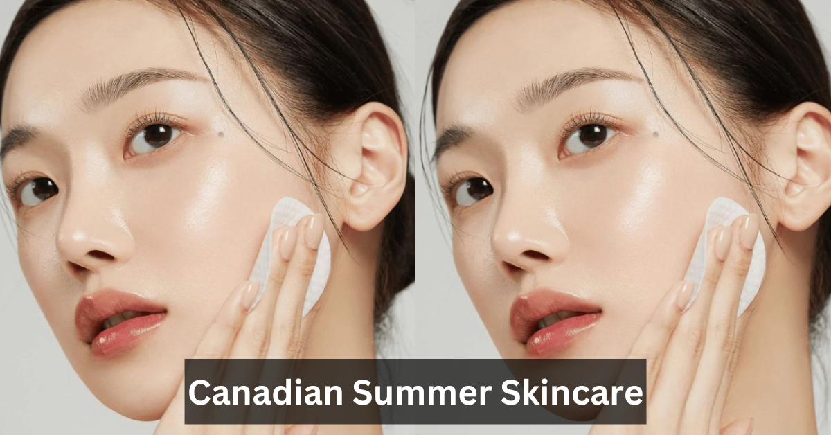 Canadian Summer Skincare
