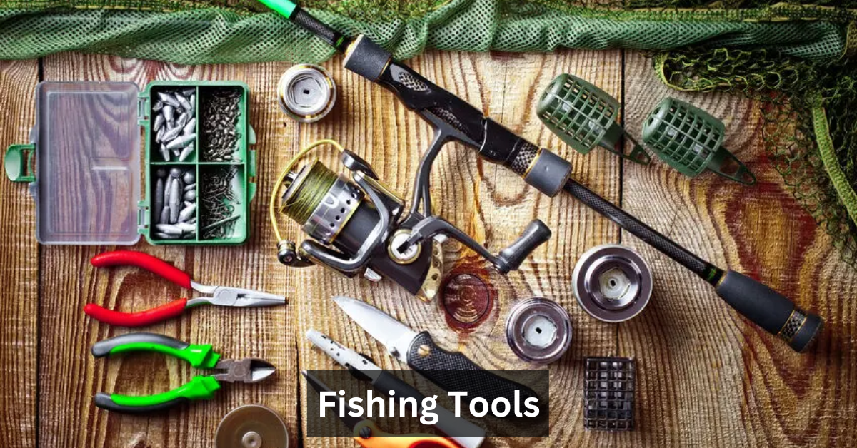 Fishing Tools