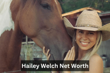 Hailey Welch Net Worth